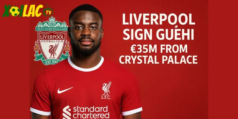 Liverpool chiêu mộ Guéhi với mức phí 35 triệu bảng