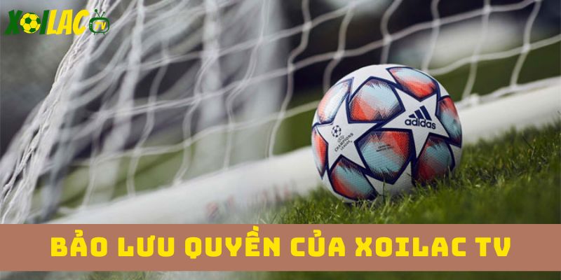 Các quyền của xoilac tv Các quyền của xoilac tv