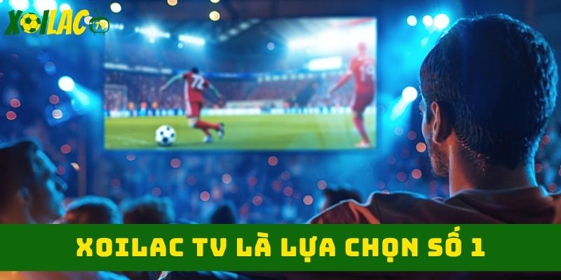 Lựa chọn số một cho lịch thi đấu Lựa chọn số một cho lịch thi đấu